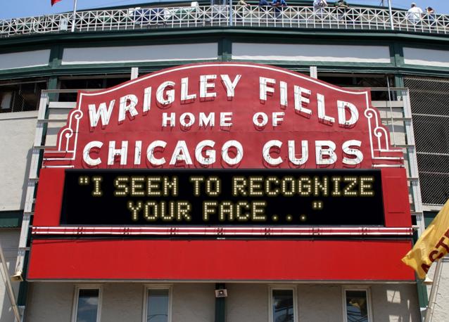 newsign.php?line1=%22i+seem+to+recognize&line2=your+face...%22&Go+Cubs=Go+Cubs