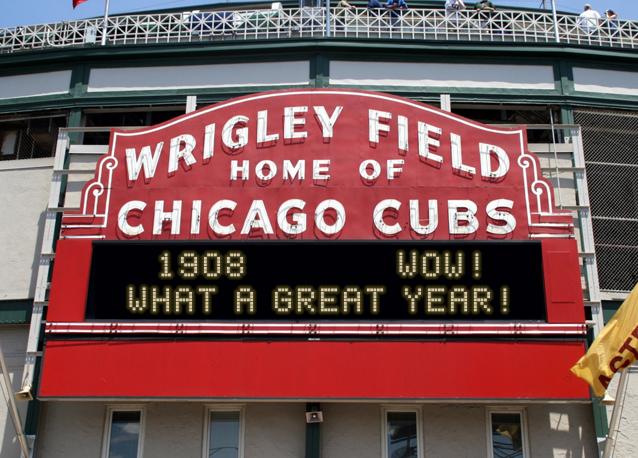 newsign.php?line1=1908++++++++++Wow%21&line2=What+a+great+year%21&Go+Cubs=Go+Cubs