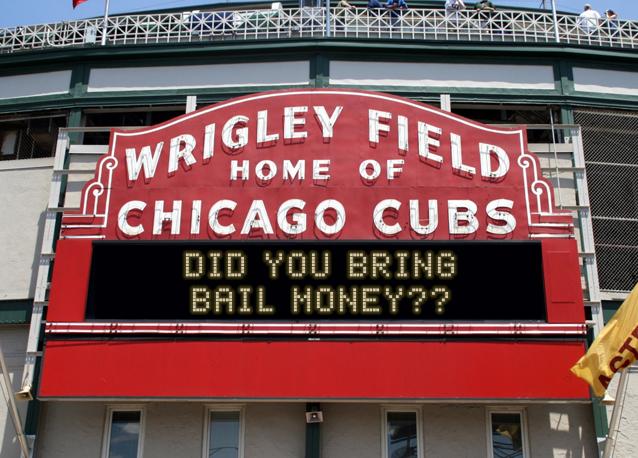 newsign.php?line1=DID+YOU+BRING&line2=BAIL+MONEY%3F%3F&Go+Cubs=Go+Cubs