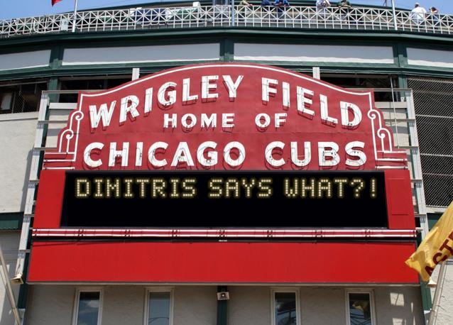 newsign.php?line1=Dimitris+says+what%3F%21&line2=&Go+Cubs=Go+Cubs