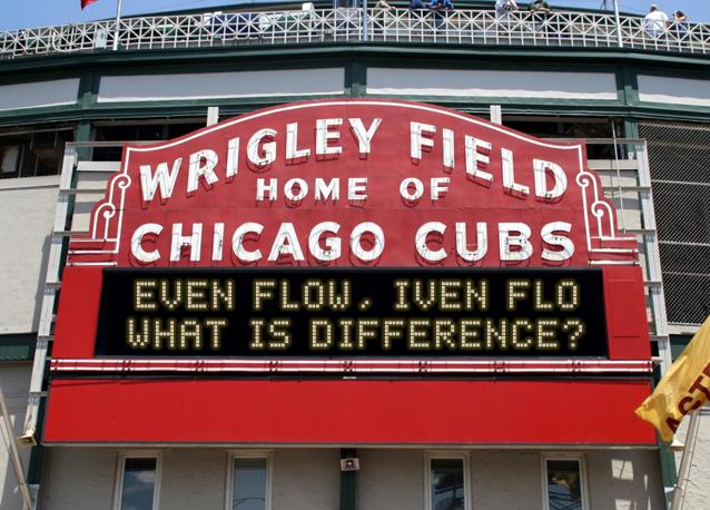 newsign.php?line1=Even+Flow%2C+Iven+Flo&line2=What+is+difference%3F&Go+Cubs=Go+Cubs