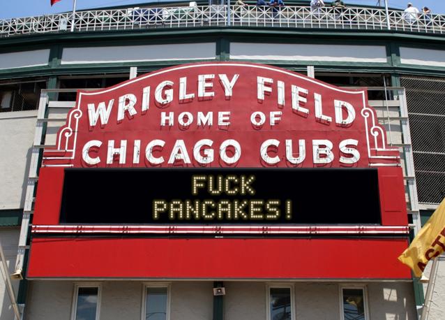 newsign.php?line1=Fuck&line2=Pancakes%21&Go+Cubs=Go+Cubs
