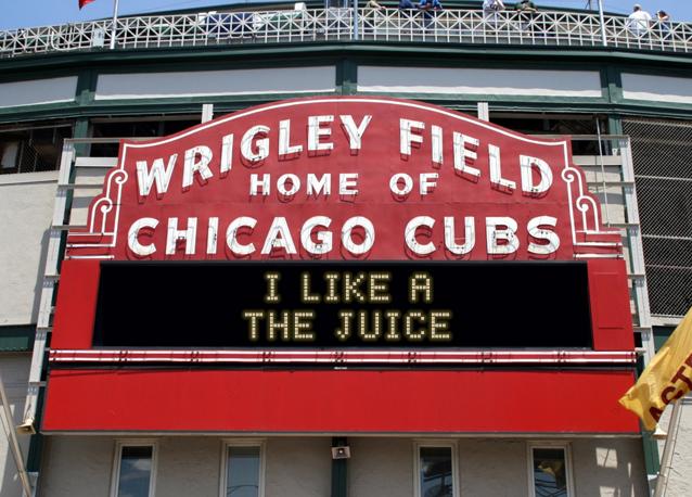 newsign.php?line1=I+LIKE+A&line2=THE+JUICE&Go+Cubs=Go+Cubs