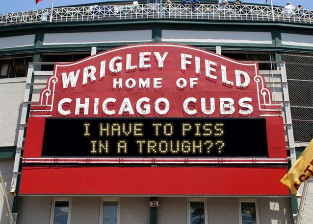 newsign.php?line1=I+have+to+piss+&line2=in+a+trough%3F%3F&Go+Cubs=Go+Cubs