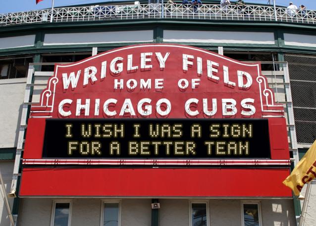 newsign.php?line1=I+wish+I+was+a+sign&line2=for+a+better+team&Go+Cubs=Go+Cubs