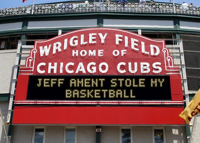 newsign.php?line1=Jeff+Ament+stole+my&line2=Basketball&Go+Cubs=Go+Cubs