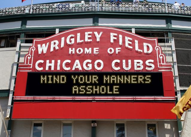 newsign.php?line1=MIND+YOUR+MANNERS&line2=asshole&Go+Cubs=Go+Cubs