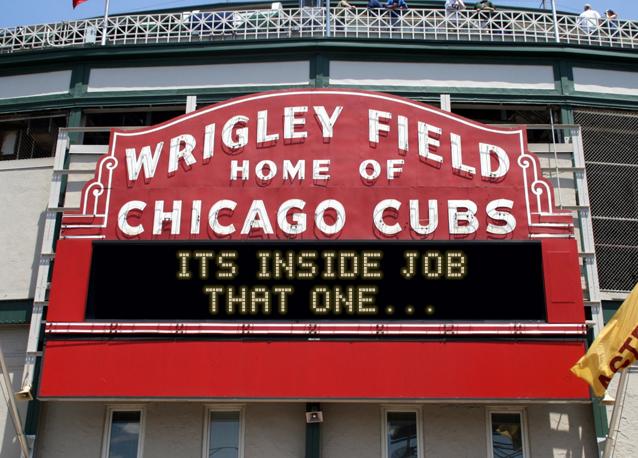 newsign.php?line1=its+inside+job&line2=that+one...&Go+Cubs=Go+Cubs