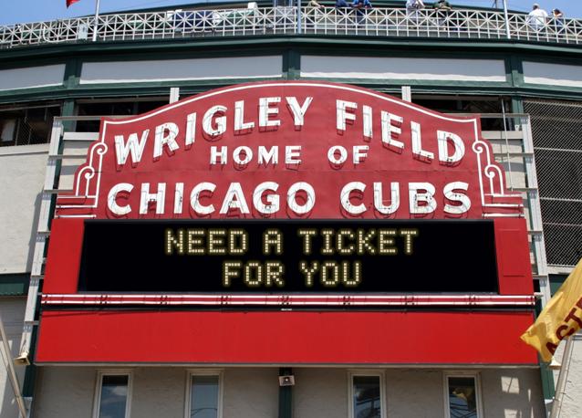 newsign.php?line1=need+a+ticket&line2=for+you&Go+Cubs=Go+Cubs
